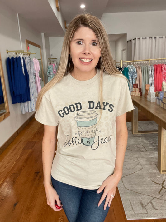 Good Days Begin With Coffee & Jesus